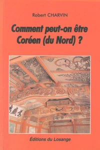 Comment peut-on être Coréen (du Nord) ?