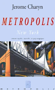 Metropolis. New York, Comme Mythe, Marche, Et Pays Magique