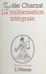La Militarisation intégrale