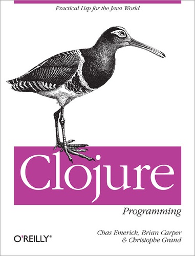 Chas Emerick et Brian Carper - Clojure Programming.