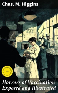 Horrors of Vaccination Exposed and Illustrated