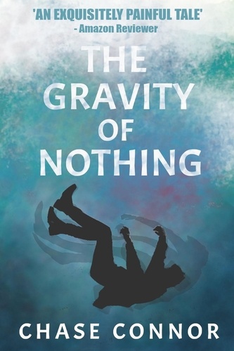  Chase Connor - The Gravity of Nothing.