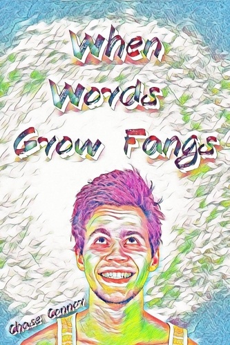  Chase Connor - When Words Grow Fangs.