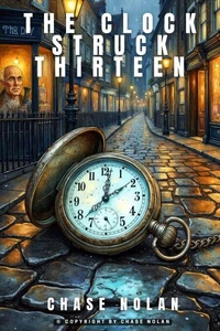 The Clock Struck Thirteen