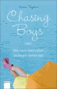 Chasing Boys oder: Wie mich mein Leben im Regen stehen ließ.