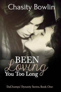  Chasity Bowlin - Been Loving You Too Long - The Broken Billionaires, #1.