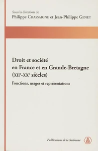 Droit et société en France et en Grande-Bretagne,(XIIe-XXe siècles)
