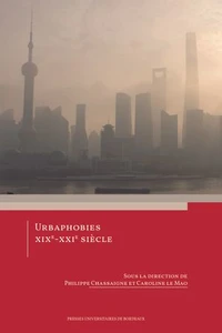 Urbaphobies XIXe-XXIe siècles