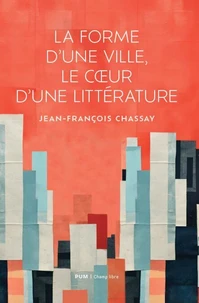 La forme d'une ville, le coeur d'une littérature