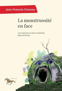La monstruosité en face