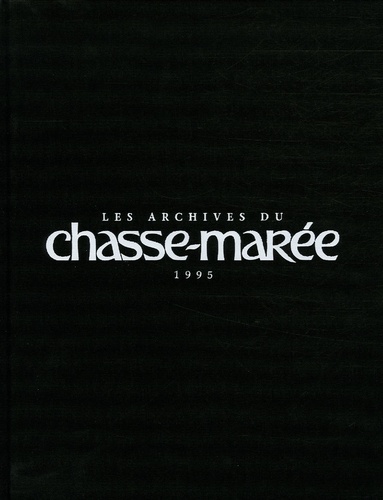  Chasse-Marée - Les archives du Chasse-Marée 1995.