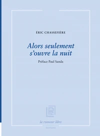 Alors seulement s’ouvre la nuit