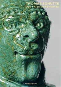 Thomas Schütte Old Friends Revisited