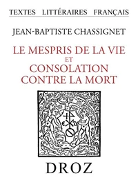 Le Mespris de la vie et Consolation contre la mort