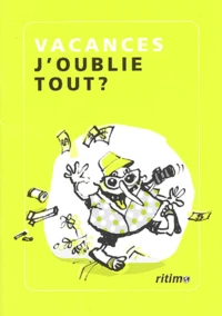 Vacances, j'oublie tout ?