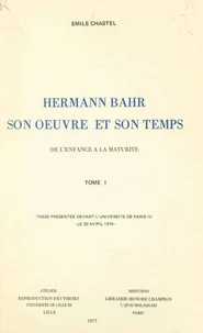 Hermann Bahr, son œuvre et son temps (1). De l'enfance à la maturité