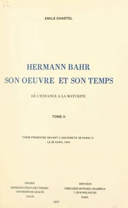 Hermann Bahr, son œuvre et son temps : de l'enfance à la maturité (2)