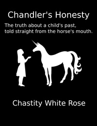  Chastity White Rose - Chandler's Honesty - Chandler's Honesty, #1.