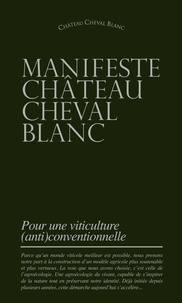  Château Cheval Blanc - Manifeste Château Cheval Blanc - Pour une viticulture (anti)conventionnelle.
