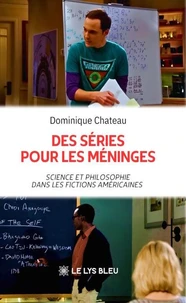 Des séries pour les méninges