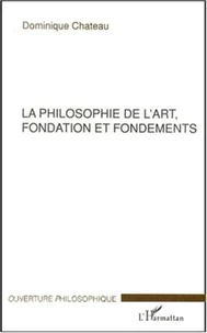La philosophie de l'art, fondation et fondements