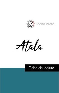  Chateaubriand - Analyse de l'œuvre : Atala (résumé et fiche de lecture plébiscités par les enseignants sur fichedelecture.fr).