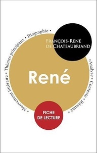 Chateaubriand - Étude intégrale : René (fiche de lecture, analyse et résumé).