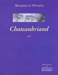 Chateaubriand. Maximes Et Pensees