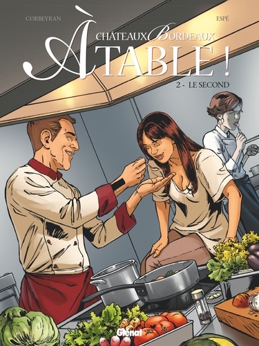 Châteaux Bordeaux À table ! - Tome 02. Le Second