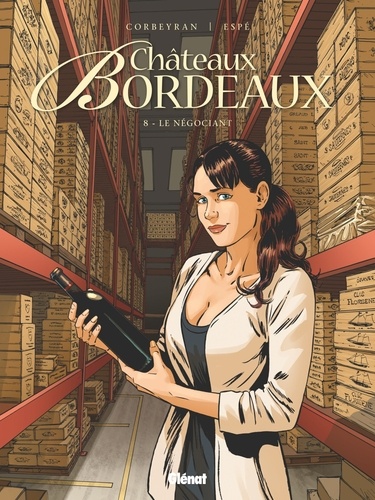 Châteaux Bordeaux - Tome 08. Le Négociant