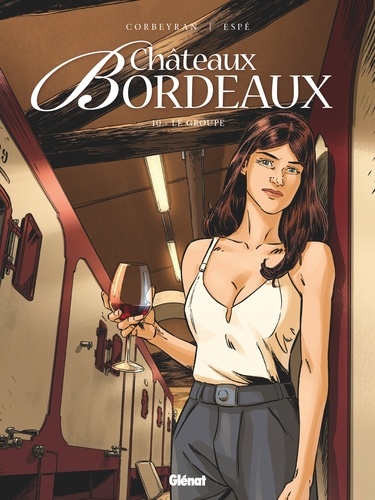 Châteaux Bordeaux - Tome 10. Le Groupe