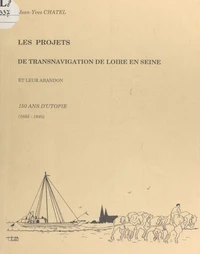 Les projets de transnavigation de Loire en Seine par les rivières d'Eure et du Loir et leur abandon : 150 ans d'utopie, 1685-1840