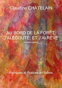 Au bord de la forêt, j'ai ecouté, et j'ai rêvé