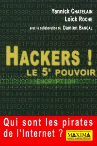 Hackers ! Le 5eme Pouvoir. Qui Sont Les Pirates De L'Internet ?