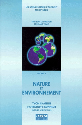 CHATELIN Y. - Les sciences hors d'Occident au XXe siècle Tome 3 - Nature et environnement.