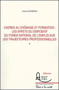Cadres au chômage et formation : les effets du dispositif du Fonds National de l'Emploi sur les trajectoires professionnelles