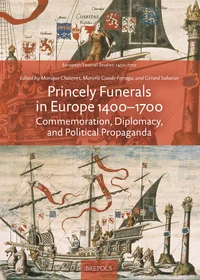 Princely Funerals in Europe, 1400-1700