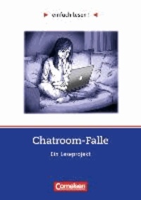 Chatroom-Falle - Niveau 3. Ein Leseprojekt nach dem Roman von Helen Vreeswijk. Arbeitsbuch mit Lösungen.