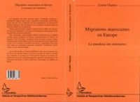 MIGRATIONS MAROCAINES EN EUROPE. Le paradoxe des itinéraires