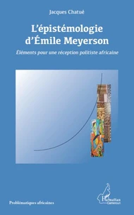 L'épistémologie d'Emile Meyerson : éléments pour une réception politiste africaine