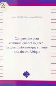 Comprendre pour communiquer et soigner, langues, informatique et santé oculaire en Afrique
