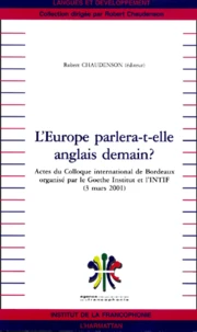 L'Europe Parlera-T-Elle Anglais Demain ? Actes Du Colloque Internationale De Bordeaux Organise Par Le Goethe Institut Et L'Intif (3 Mars 2001)