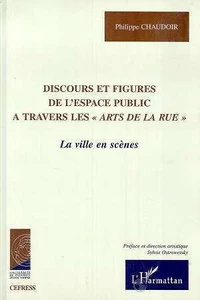 Discours et figures de l'espace public à travers les "arts de la rue"