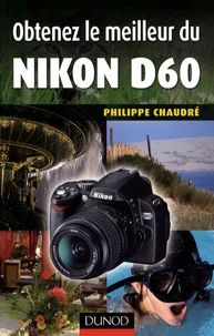 Obtenez le meilleur du Nikon D60