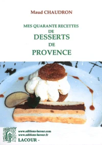 Mes 40 recettes de desserts de Provence