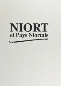Niort et pays niortais : 100 ans de presse locale
