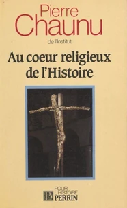 Au coeur religieux de l'histoire