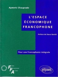  Chauprade - L'espace économique francophone - Pour une francophonie intégrale.