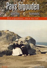 Pays bigouden : des pierres et des hommes