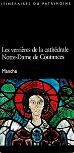 Les verrières de la cathédrale Notre-Dame de Coutances